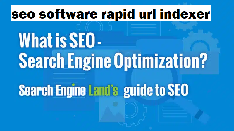 seo software rapid url indexer