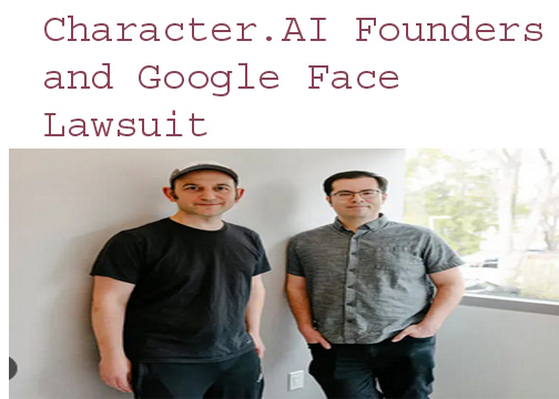 Character.AI Founders and Google Face Lawsuit Over Teen Death