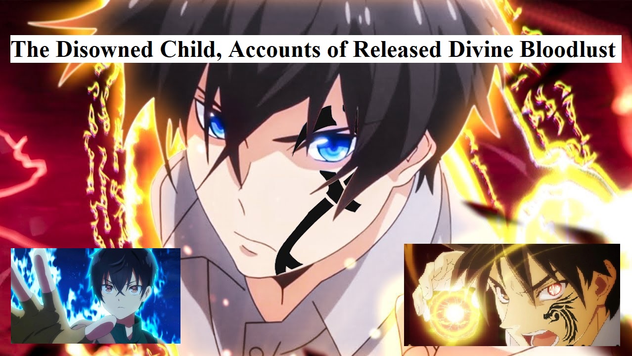 The Disowned Child, Accounts of Released Divine Bloodlust