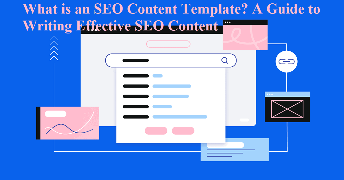 What is an SEO Content Template? A Guide to Writing Effective SEO Content