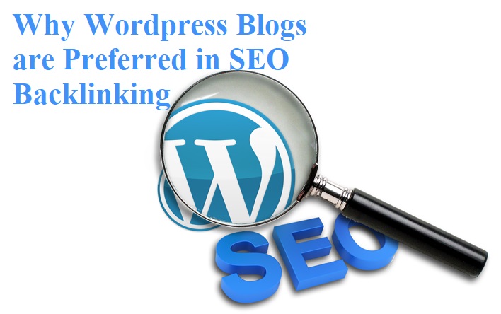 Why WordPress Blogs are Preferred in SEO Backlinking