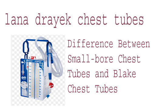 lana drayek chest tubes